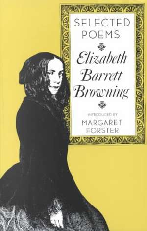 Elizabeth Barrett Browning: Selected Poems de Elizabeth Barrett Browning