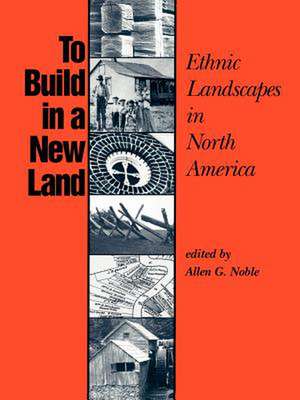 To Build in a New Land de Noble