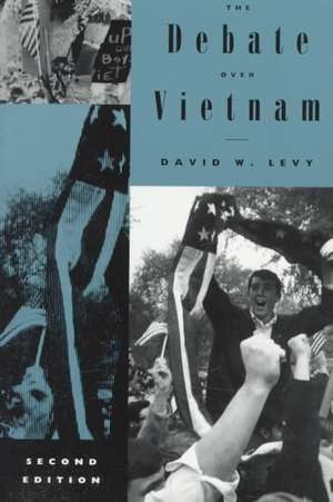 The Debate over Vietnam 2e de Levy