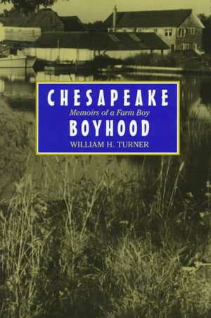 Chesapeake Boyhood – Memoirs of a Farm Boy de Turner