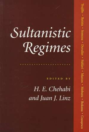 Sultanistic Regimes de Chehabi