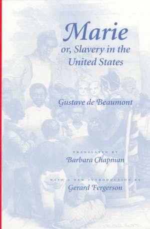 Marie or Slavery in the United States de Gustave De Beaumont