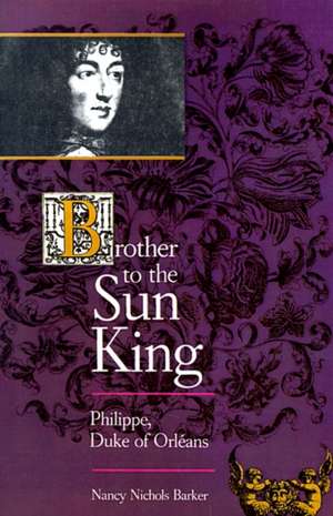 Brother to the Sun King de Barker