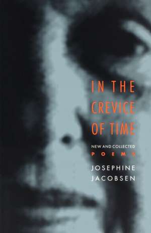 In the Crevice of Time – New and Collected Poems de Jacobsen