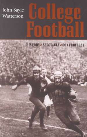 College Football – History, Spectacle, Controversy de Watterson