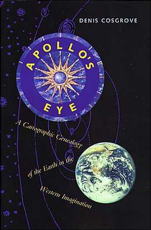 Apollo′s Eye de Denis Cosgrove