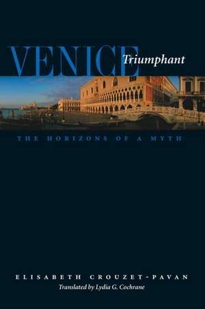 Venice Triumphant de Elisabeth Crouzet-Pavan