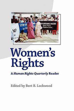 Women′s Rights – A Human Rights Quarterly Reader de Bert B Lockwood