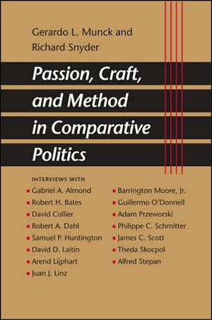 Passion, Craft and Method in Comparative Politics de Gerardo L. Munck