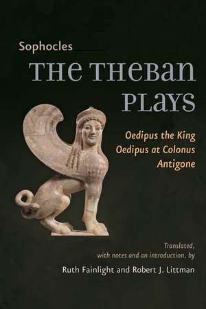 The Theban Plays – Oedipus the King, Oedipus at Colonus, Antigone de Sophocles Sophocles