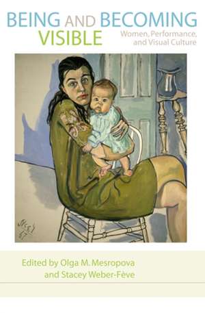 Being and Becoming Visible de Olga M Mesropova