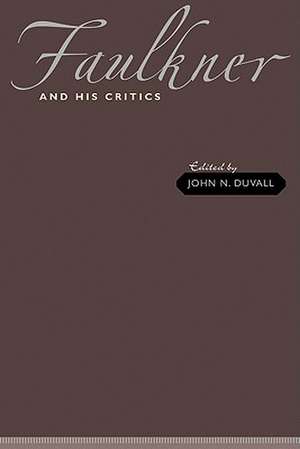 Faulkner and His Critics de John N Duvall