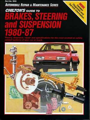 Guide to Brakes, Suspension, and Steering, 1980, Domestic and Import Cars and Trucks de The Nichols/Chilton