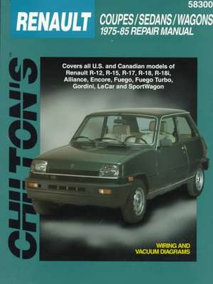 Renault Coupes, Sedans, and Wagons, 1975-85 de Chilton Automotive Books