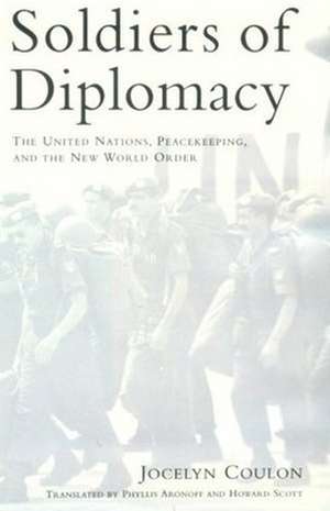 Soldiers of Diplomacy de Jocelyn Coulon