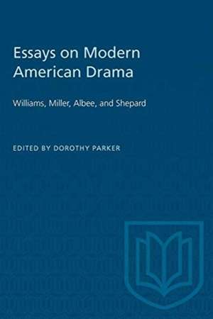 Essays on Modern American Drama de Dorothy Parker