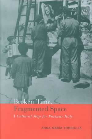 Broken Time, Fragmented Space de Anna Maria Torriglia