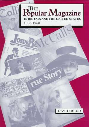 The Popular Magazine in Britain and the United States, 1880-1960 de David Reed