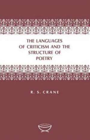 The Languages of Criticism and the Structure of Poetry de Ronald S. Crane