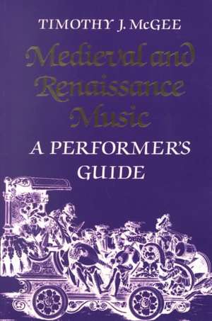 Medieval & Renaissance Music de Timothy J McGee