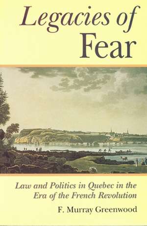 The Legacies of Fear de F. Murray Greenwood