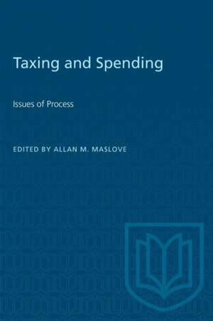 Taxing & Spending de Allan M. Maslove