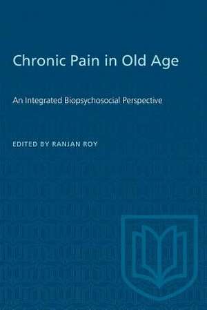 Chronic Pain in Old Age de Ranjan Roy