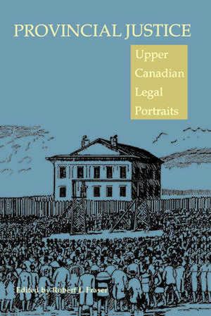 Fraser, R: Profiles in Upper Canadian Legal History