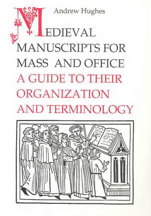 Medieval Manuscripts for Mass and Office de Andrew Hughes