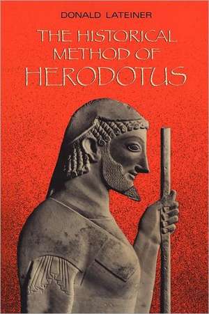 The Historical Method of Herodotus de Donald Lateiner