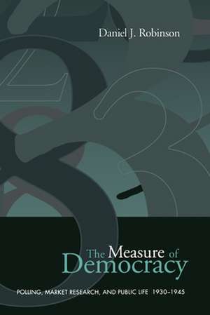 The Measure of Democracy de Daniel J. Robinson