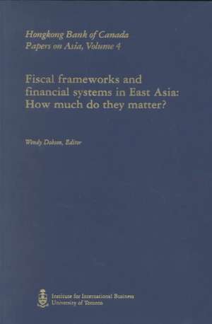 Fiscal Frameworks and Financial Systems in East Asia de Wendy Dobson