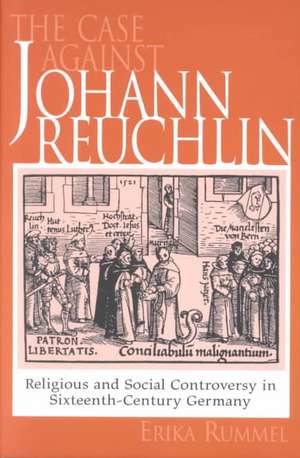 The Case Against Johann Reuchlin de Erika Rummel