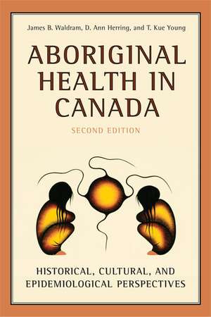 Aboriginal Health in Canada de James B. Waldram