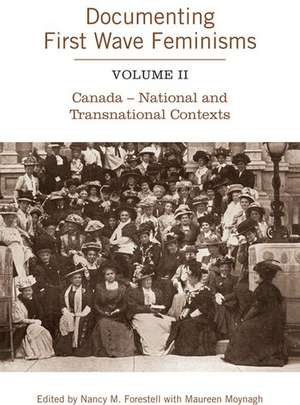 Documenting First Wave Feminisms de Nancy Forestell