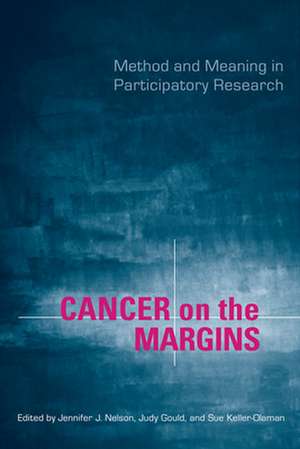 Cancer on the Margins de Jennifer Nelson