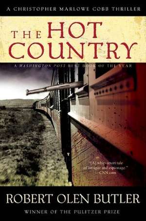 The Hot Country: A Christopher Marlowe Cobb Thriller de Robert Olen Butler