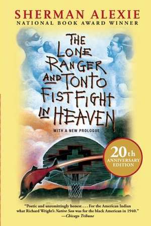 The Lone Ranger and Tonto Fistfight in Heaven de Sherman Alexie