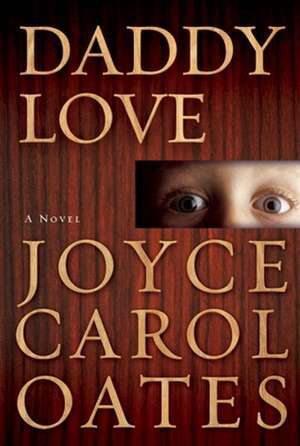 Daddy Love de Joyce Carol Oates