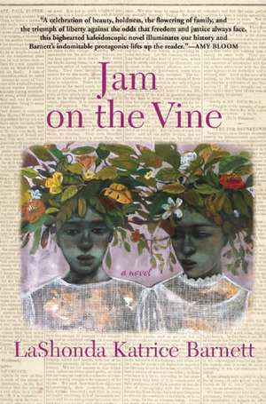 Jam on the Vine: A Novel de LaShonda Katrice Barnett