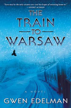 The Train to Warsaw de Gwen Edelman