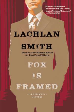 Fox Is Framed: A Leo Maxwell Mystery de Lachlan Smith