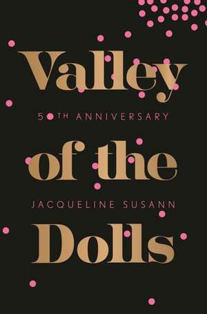 Valley of the Dolls 50th Anniversary Edition de Jacqueline Susann