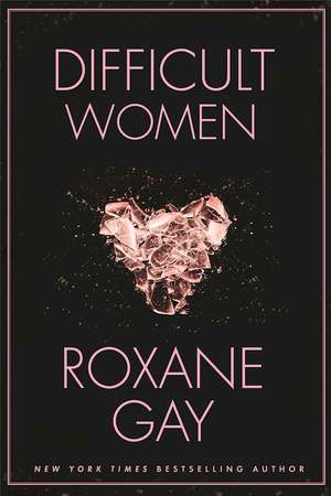 Difficult Women de Roxane Gay