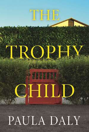 The Trophy Child: A Novel de Paula Daly