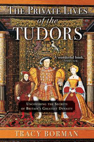 The Private Lives of the Tudors