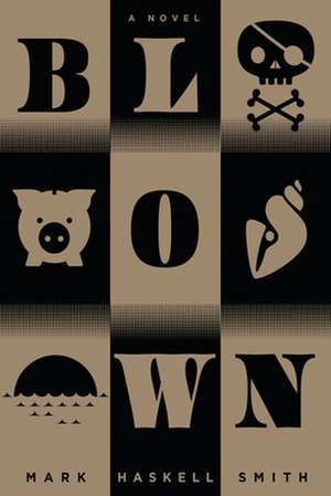 Blown de Mark Haskell Smith