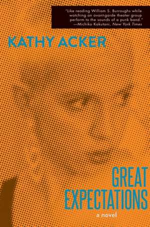 Great Expectations (Reissue) de Kathy Acker