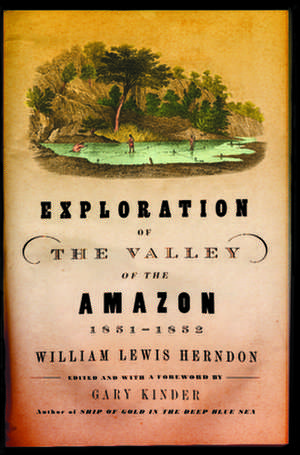 Exploration of the Valley of the Amazon, 1851-1852 de William Lewis Herndon