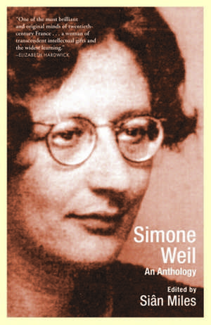 Simone Weil: An Anthology de Sian Miles